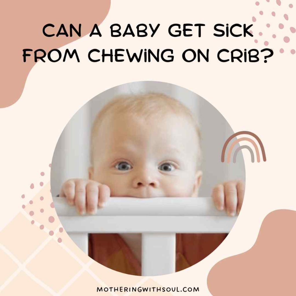 Can a Baby Get Sick from Chewing on Crib?