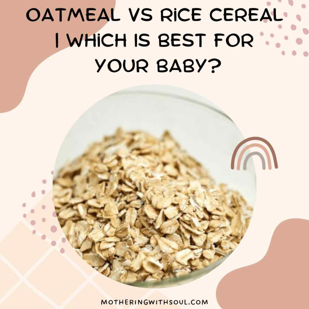 Oatmeal vs Rice Cereal | Which Is Best For Your Baby?
