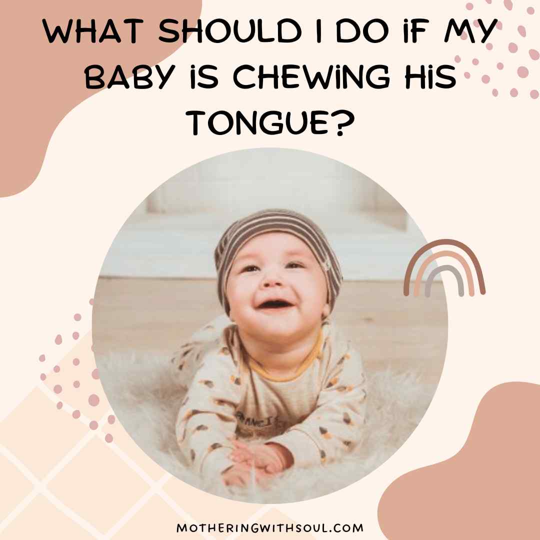 What should I do if my Baby is Chewing his Tongue