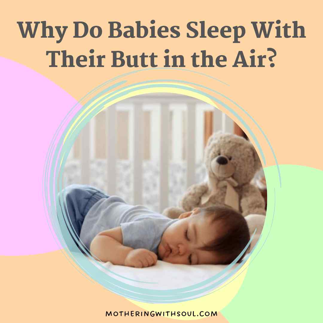 Why Do Babies Sleep With Their Butt in the Air