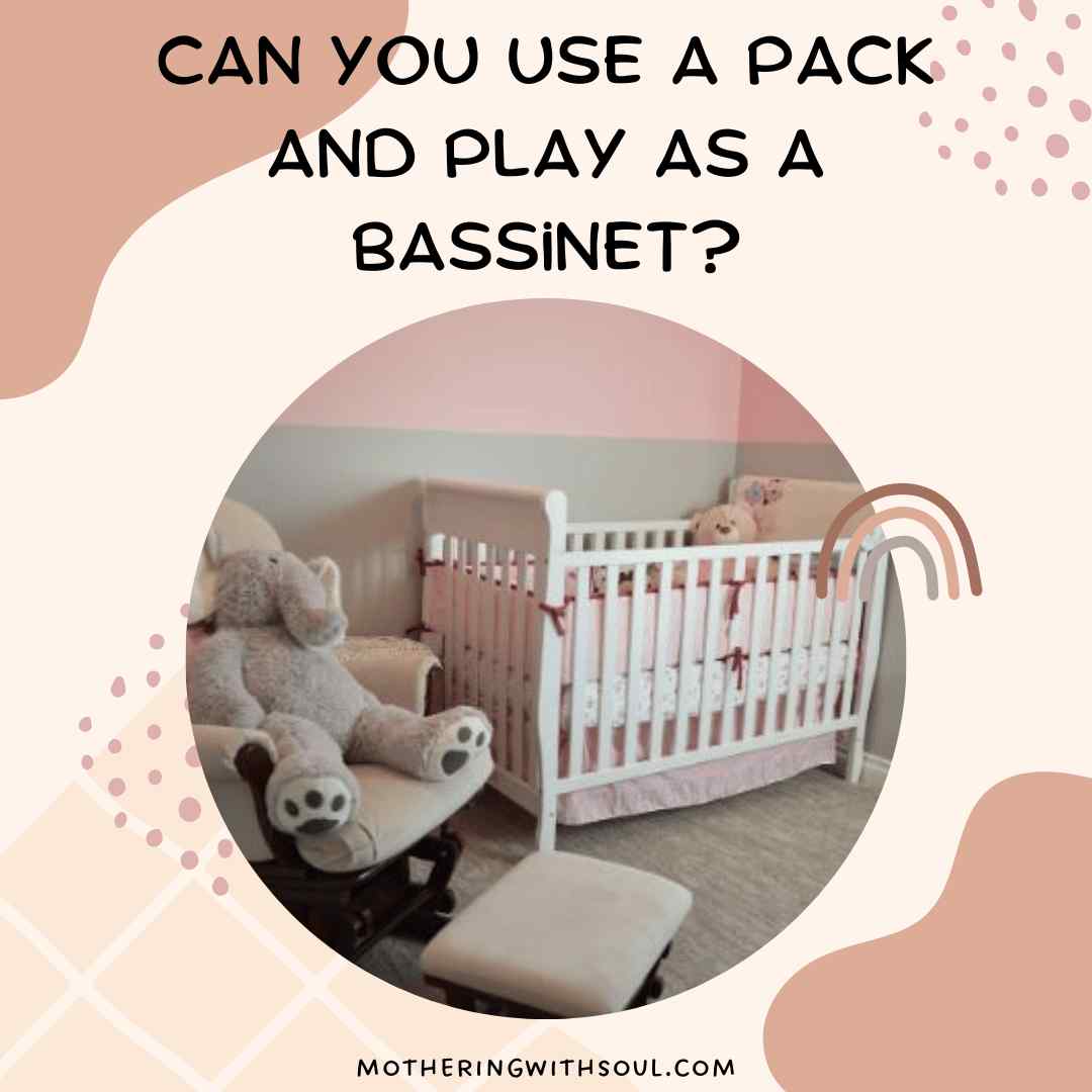 Can You Use a Pack and Play as a Bassinet?